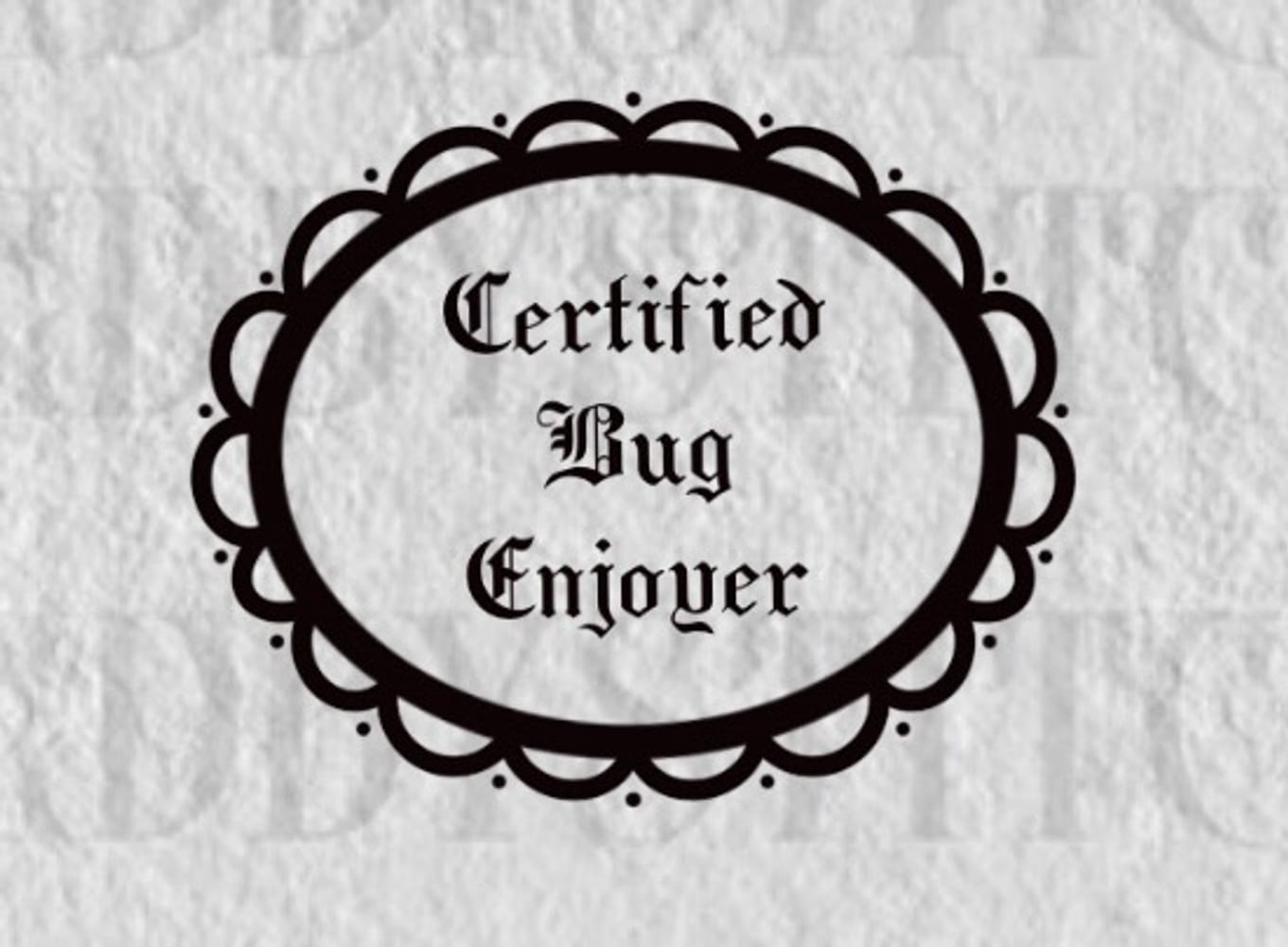 certified bug enjoyer. 