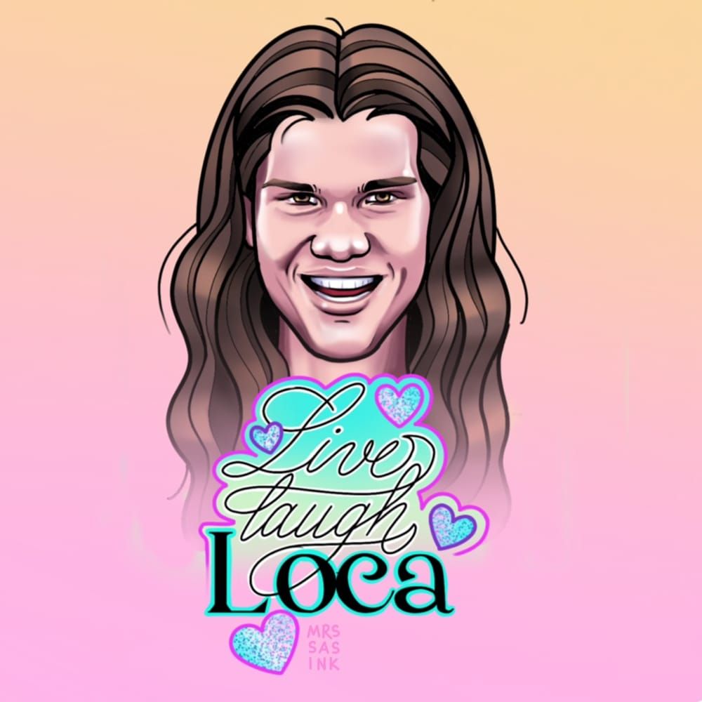 Where have you been Loca?!